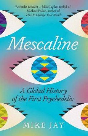 Mescaline by Mike Jay