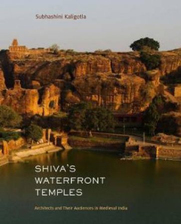 Shiva's Waterfront Temples by Subhashini Kaligotla