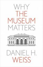 Why the Museum Matters