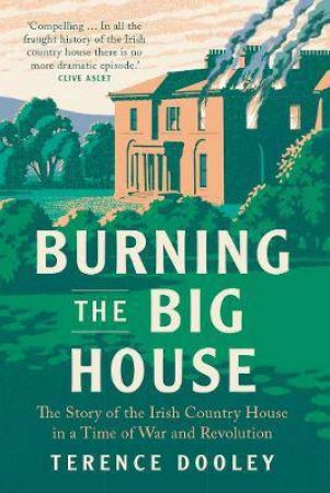 Burning The Big House by Terence Dooley