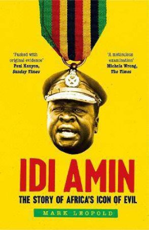 Idi Amin by Mark Leopold