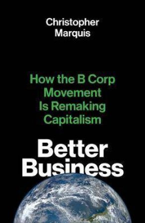 Better Business by Christopher Marquis