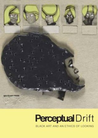 Perceptual Drift by Key Jo Lee & Christina Sharpe & Erica Moiah James & Robin Coste Lewis