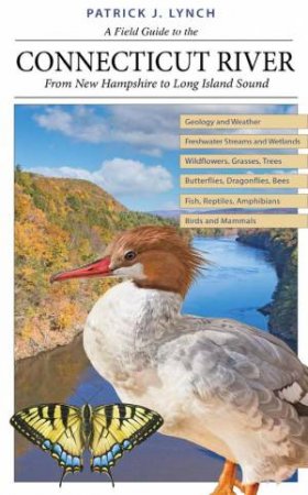 A Field Guide to the Connecticut River by Patrick J. Lynch