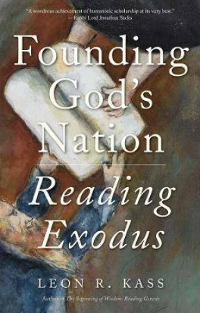 Founding God's Nation by Leon R Kass