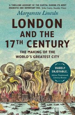 London And The Seventeenth Century by Margarette Lincoln