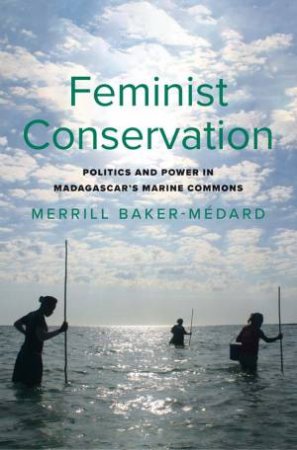 Feminist Conservation by Merrill Baker-Medard