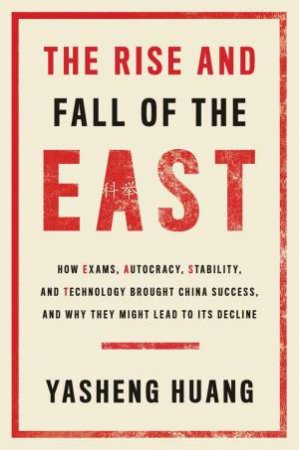 The Rise and Fall of the EAST by Yasheng Huang