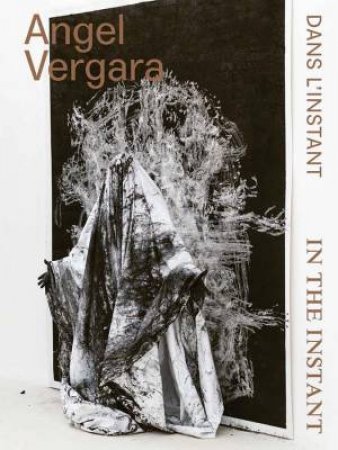 Angel Vergara by Denis Gielen & Jerome Andre & Nicolas Bourriaud & Philippe Van Cauteren & Michelon Olivier