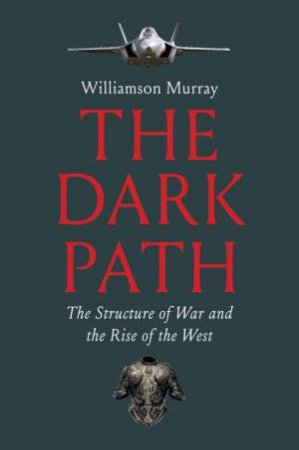 The Dark Path by Williamson Murray