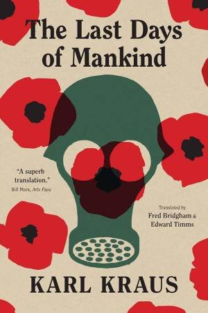 The Last Days of Mankind by Karl Kraus & Fred Bridgham & Edward Timms