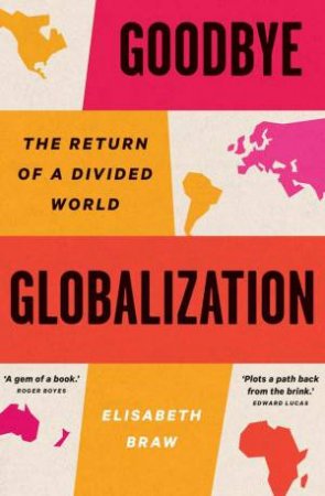 Goodbye Globalization by Elisabeth Braw