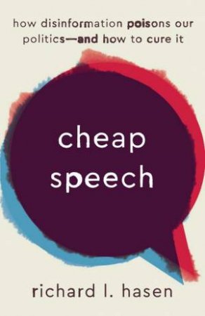 Cheap Speech by Richard L. Hasen