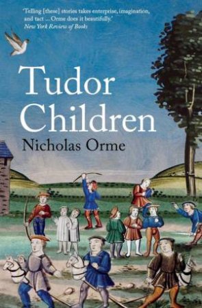 Tudor Children by Nicholas Orme