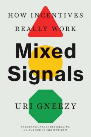 Mixed Signals by Uri Gneezy