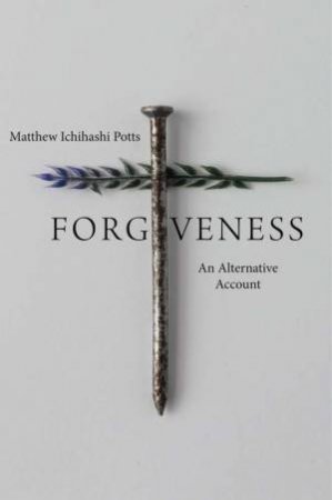 Forgiveness by Matthew Ichihashi Potts