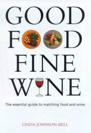 Good Food, Fine Wine by Linda Johnson-Bell