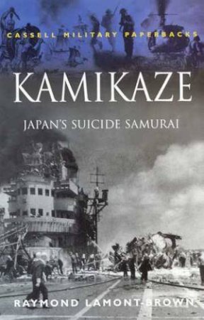 Cassell Military Paperbacks: Kamikaze by Raymond Lamont-Brown