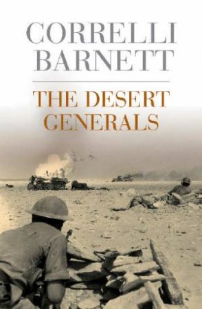 Cassell Military Paperbacks: The Desert Generals by Correlli Barnett