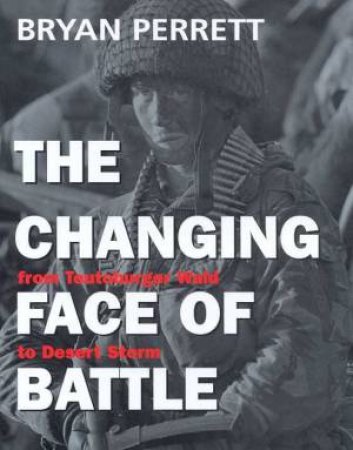 The Changing Face Of Battle by Bryan Perrett