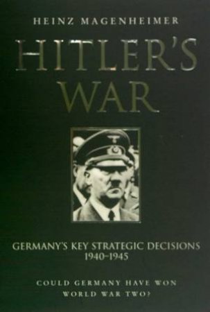 Hitler's War by Heinz Magenheimer