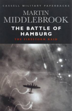 Cassell Military Paperbacks: The Battle Of Hamburg by Martin Middlebrook