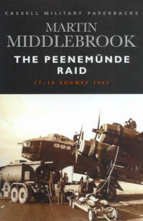 Cassell Military Paperbacks: The Peenemunde Raid by Martin Middlebrook