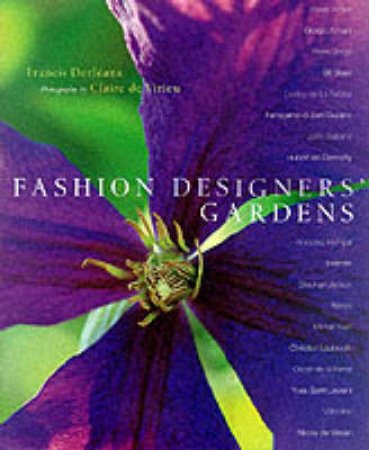 Gardens Of Fashion by Claire De Virieu & Francis d'Orleans