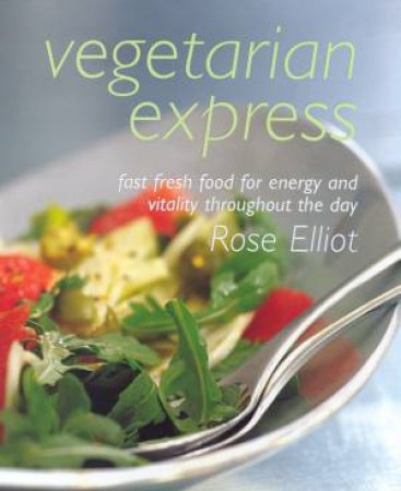 Vegetarian Express by Rose Elliot