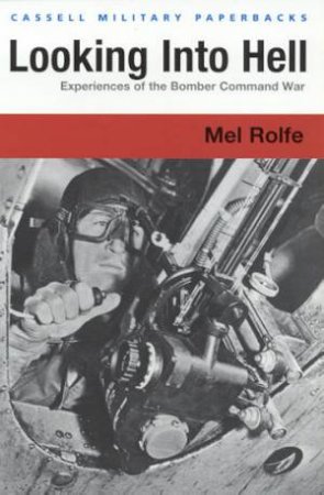 Cassell Military Paperbacks: Looking Into Hell by Mel Rolfe