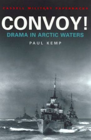 Cassell Military Paperbacks: Convoy! by Paul Kemp