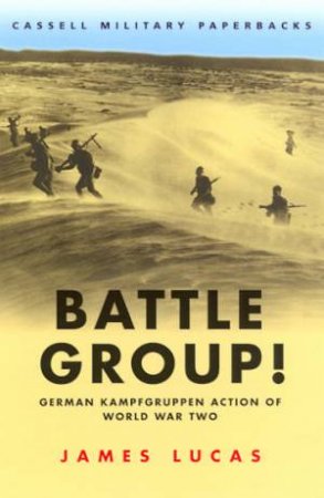 Cassell Military Paperbacks: Battle Group! by James Lucas