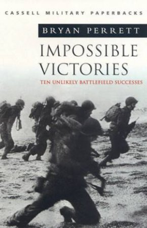 Impossible Victories by Bryan Perrett