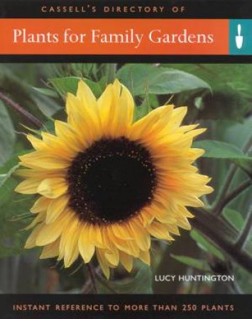 Cassell's Directory Of Plants For Family Gardens by Lucy Huntington