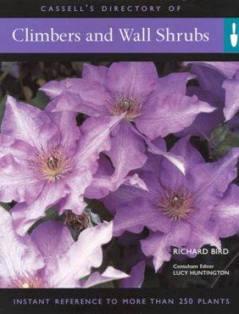 Cassell's Directory Of Climbers And Wall Shrubs by Richard Bird