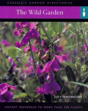 Cassell's Garden Directories: The Wild Garden by Lucy Huntington