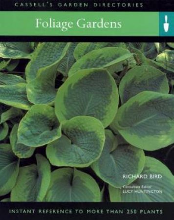 Cassell's Garden Directories: Foliage Gardens by Richard Bird