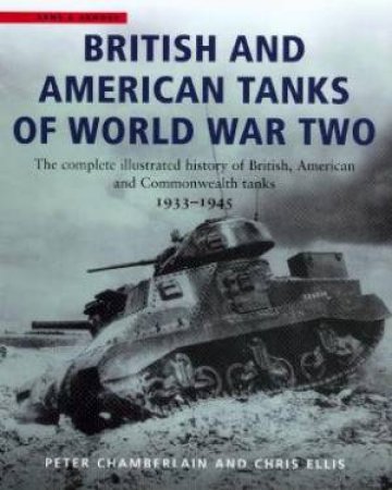 British And American Tanks Of World War Two by Peter Chamberlain & Chris Ellis