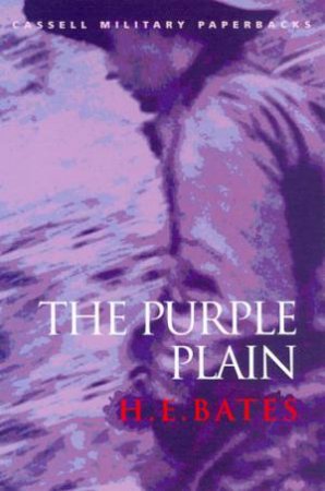 Cassell Military Classics: The Purple Plain by H E Bates