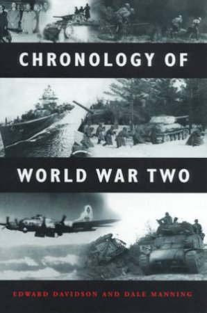 Chronology Of World War Two by Edward Davidson & Dale Manning