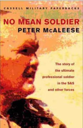 No Mean Soldier by Peter McAleese