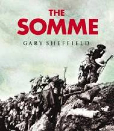 The Somme by Gary Sheffield