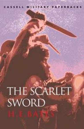 Cassell Military Paperbacks: The Scarlet Sword by H E Bates