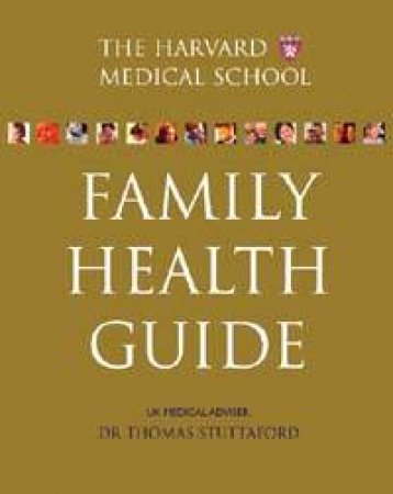 The Harvard Medical School Family Health Guide by Dr Thomas Stuttaford