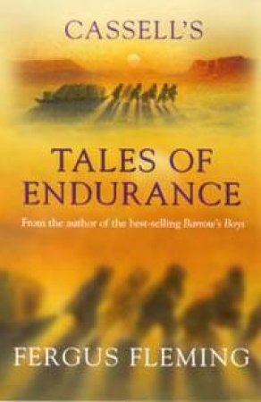 Cassell's Tales Of Endurance by Fergus Fleming