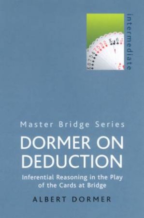 Master Bridge: Dormer On Deduction by Albert Dormer