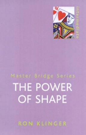 Master Bridge: The Power Of Shape by Ron Klinger