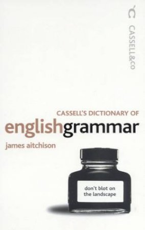 Cassell's Dictionary Of English Grammar by James Aitchison