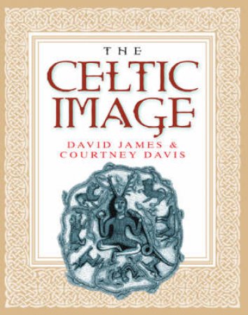 The Celtic Image by Courtney Davis