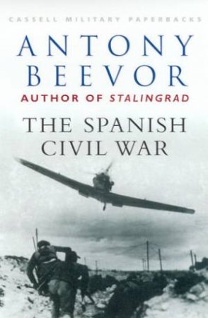 Cassell Military Paperbacks: The Spanish Civil War by Anthony Beevor